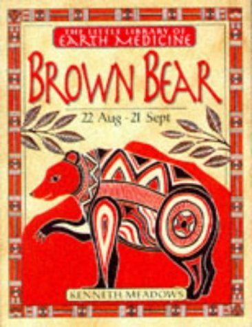 Stock image for Little Earth Medicine: 6 Brown Bear for sale by WorldofBooks