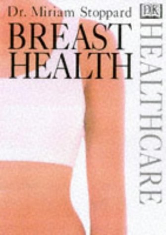 Breast Health (DK Healthcare) (9780751305494) by Stoppard, Miriam