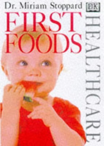 First Foods (DK Healthcare) (9780751305548) by Stoppard, Miriam