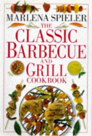 Classic Barbecue and Grill Cookbook (9780751305692) by Spieler, Marlena