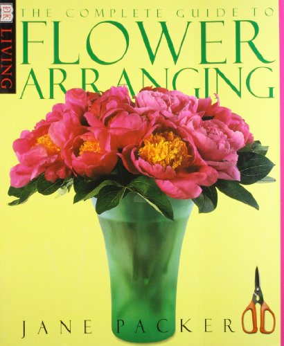 Stock image for Complete Guide To Flower Arranging (DK Living) for sale by Hawking Books