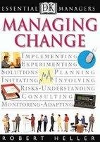 Managing Change (Essential Managers) - Robert Heller