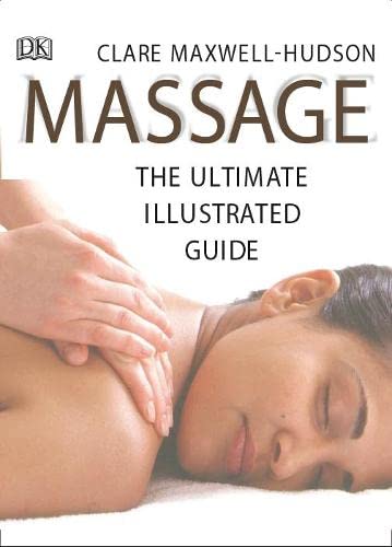 Imagen de archivo de Massage, the Ultimate Illustrated Guide a la venta por WorldofBooks