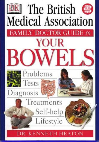 Imagen de archivo de BMA Family Doctor: Your Bowels Heaton, Kenneth a la venta por Re-Read Ltd