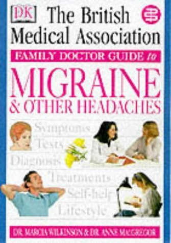 Stock image for The British Medical Association Family Doctor Guide to Migraine and Other Headaches for sale by Better World Books Ltd