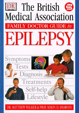 Stock image for The British Medical Association Family Doctor Guide to Epilepsy for sale by The London Bookworm