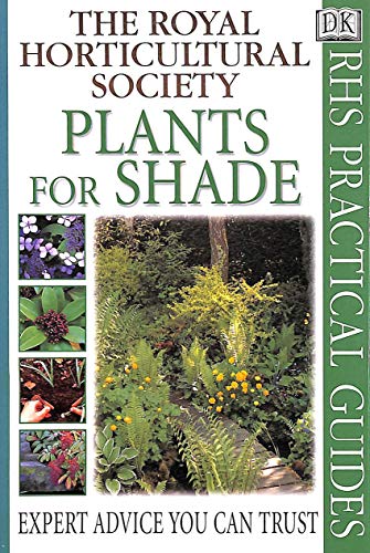 Stock image for Plants for Shade (RHS Practicals) for sale by ThriftBooks-Atlanta