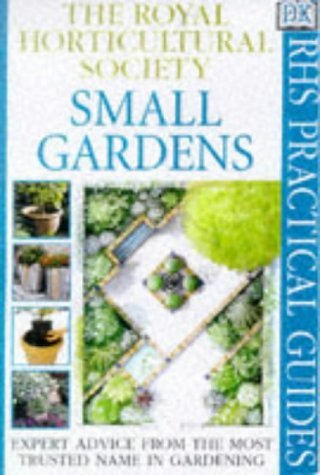 Imagen de archivo de Small Gardens: RHS (RHS Practicals) a la venta por WorldofBooks