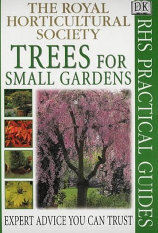 Imagen de archivo de Trees for Small Gardens (RHS Practicals) a la venta por SecondSale