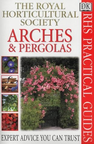 9780751307580: RHS Practical Guide: Arches & Pergolas