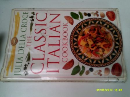9780751307979: The Classic Italian Cookbook