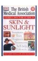 Beispielbild fr The BMA Family Doctor Guide to Skin and Sunlight (BMA Family Doctor) zum Verkauf von SecondSale