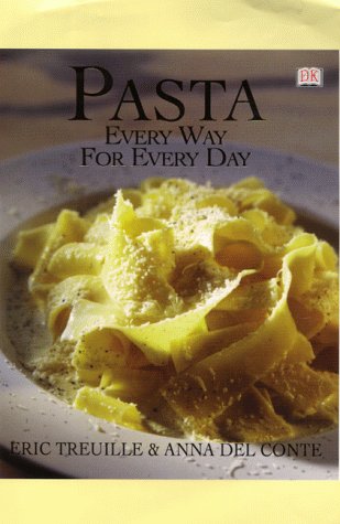 Beispielbild fr Pasta: Every Way for Every Day zum Verkauf von WorldofBooks