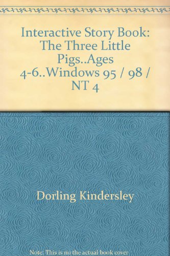 Interactive Story Book: The Three Little Pigs..Ages 4-6..Windows 95 / 98 / NT 4 (9780751309072) by Dorling Kindersley