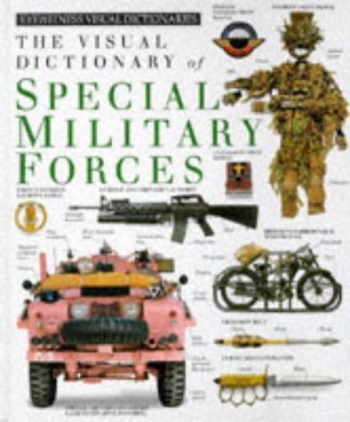 Imagen de archivo de The Visual dictionary of special military forces (Eyewitness visual dictionaries) a la venta por Front Cover Books