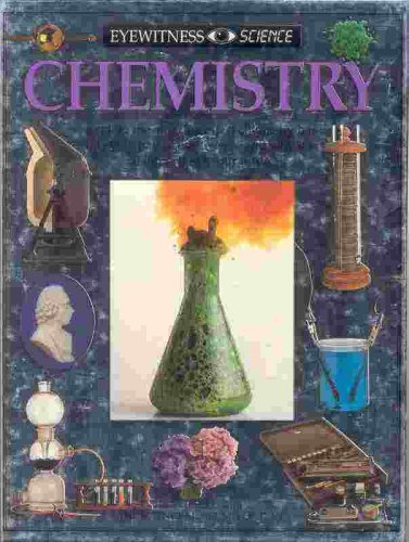 Imagen de archivo de Eyewitness Science: 07 Chemistry (Eyewitness Science Guides) a la venta por WorldofBooks