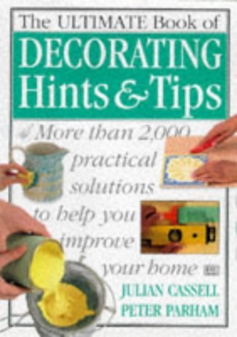 Beispielbild fr The Ultimate Book of Decorating Hints and Tips zum Verkauf von Better World Books