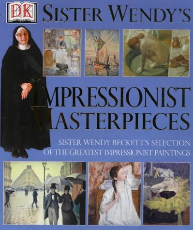 Imagen de archivo de Sister Wendy's Impressionist Masterpieces a la venta por Better World Books Ltd