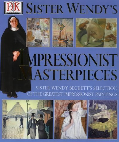 Stock image for Sister Wendy's Impressionist Masterpieces for sale by Better World Books Ltd