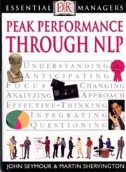 Beispielbild fr Peak Performance Through NLP (Essential Managers) zum Verkauf von AwesomeBooks