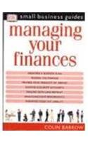 Imagen de archivo de Small Business Guide: Managing Your Finances (Small Business Guides) a la venta por AwesomeBooks