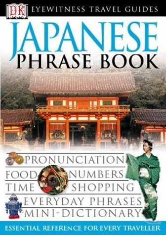 

DK Eyewitness Travel Phrase Book: Japanese (DK Eyewitness Travel Guide Phrase Books)