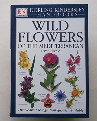 Beispielbild fr Wild Flowers of the Mediterranean (DK Handbooks) zum Verkauf von medimops