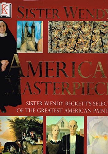 Stock image for Sister Wendy's American Masterpieces for sale by Better World Books Ltd