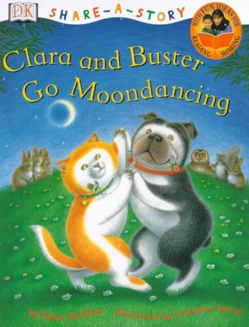 9780751328936: DK Share-a-story: Clara & Buster Go Moondancing (DK Share-a-story)