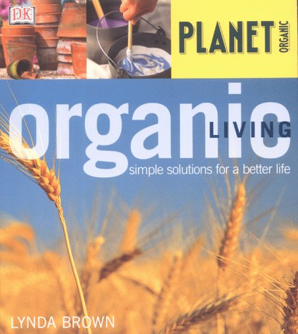Stock image for Planet Organic: Organic Living for sale by WorldofBooks