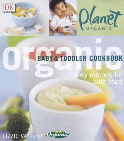 Imagen de archivo de Planet Organic: Baby and Toddler Cookbook a la venta por WorldofBooks