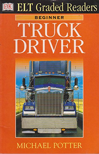 Imagen de archivo de Truck Driver ELT (English Language Teaching) Graded Readers a la venta por Jenson Books Inc