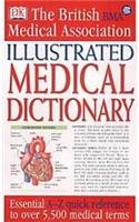 Stock image for BMA Illustrated Medical Dictionary: Essential AZ quick reference to over 5,000 medical terms for sale by AwesomeBooks