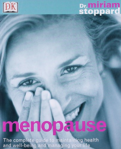 Menopause: The Complete Guide to Maintaining Health and Well-being and Managing Your Life - Miriam Stoppard