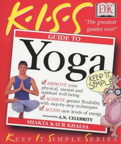 Guide to Yoga (Keep it Simple Guides) - Shakta Kaur Khalsa