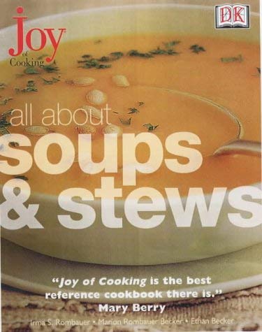 9780751335347: Joy of Cooking: All About Soups & Stews
