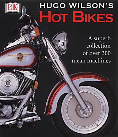 Stock image for Hot Bikes: A Superb Collection of Over 300 Mean Machines for sale by WorldofBooks