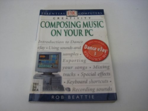 Stock image for Essential Computers: Composing Music on Your PC for sale by WorldofBooks
