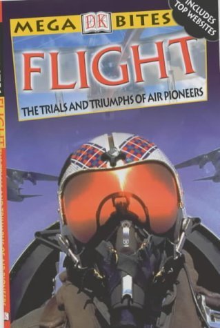 Stock image for Megabites: Flight Paper: The Trials and Triumphs of Air Pioneers for sale by AwesomeBooks