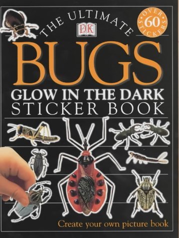 Glow in the Dark Bugs Ultimate Sticker Book (Ultimate Sticker Books) - Kindersley Dorling