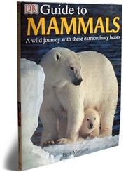 Beispielbild fr DK Guide to Mammals: A wild journey with these extraordinary beasts zum Verkauf von WorldofBooks
