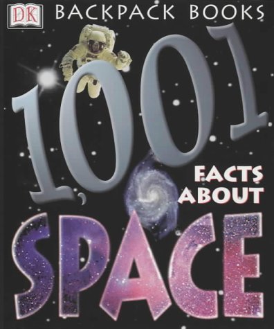 Beispielbild fr 1001 Facts About Space (Backpack Books) zum Verkauf von medimops