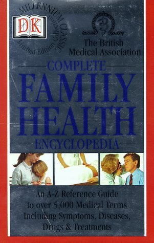 Beispielbild fr Bma Complete Family Health Encyclopedia Hb (Dk Millennium Classics) zum Verkauf von AwesomeBooks
