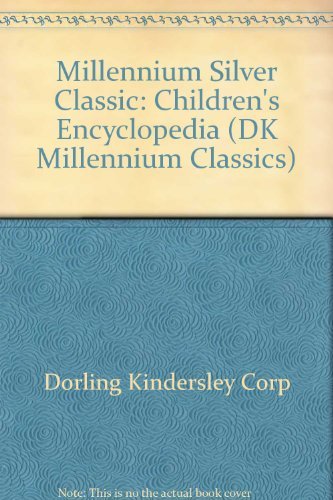 Stock image for Millennium Silver Classic: Children's Encyclopedia (DK Millennium Classics) for sale by WorldofBooks