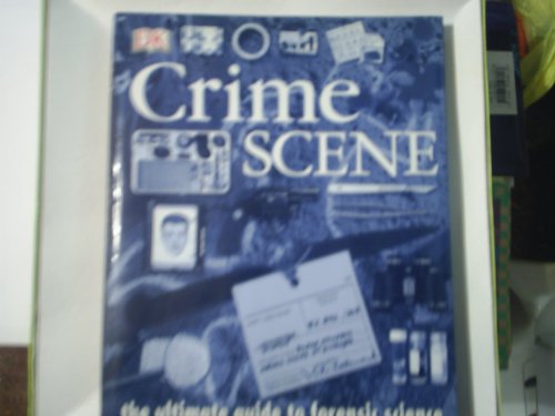 9780751345766: Crime Scene: The Ultimate Guide to Forensic Science