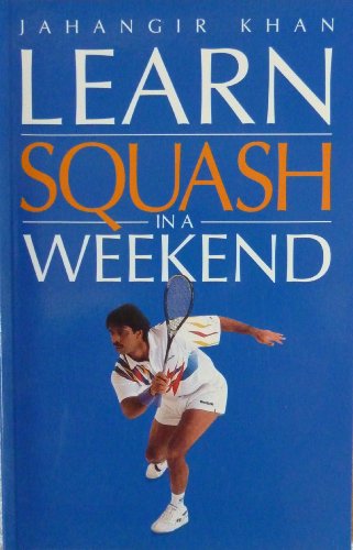 Beispielbild fr Learn squash in a weekend zum Verkauf von WorldofBooks