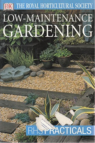 Stock image for Low-Maintenance Gardening. The Royal Hoeticultural Society Oractical Guides. RHS Practical for sale by The London Bookworm