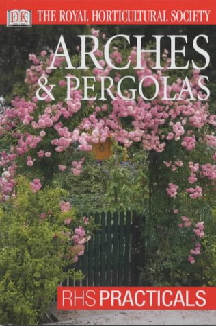 9780751347197: Arches & Pergolas (RHS Practicals)