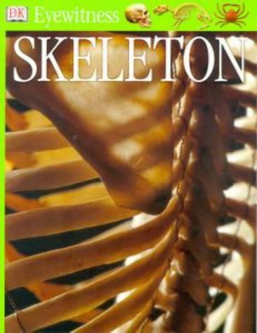 Beispielbild fr Eyewitness Guide - Skeleton zum Verkauf von Better World Books