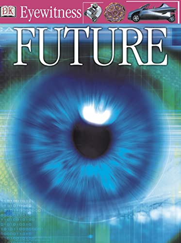 Imagen de archivo de Future (DK Eyewitness) a la venta por WorldofBooks